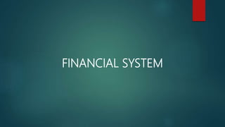 FINANCIAL SYSTEM
 