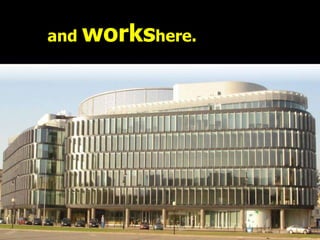 and workshere.
 