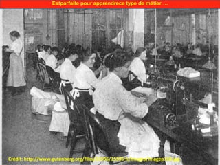 Estparfaite pour apprendrece type de métier …




Crédit: http://www.gutenberg.org/files/15595/15595-h/images/imagep158.jpg
 