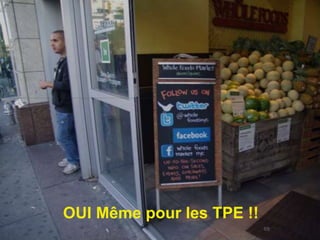 OUI Même pour les TPE !!
                           89
 