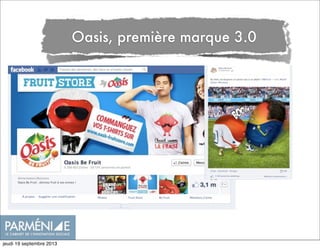Oasis, première marque 3.0
jeudi 19 septembre 2013
 