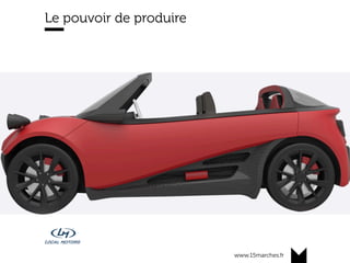 www.15marches.fr
Le pouvoir de produire
 