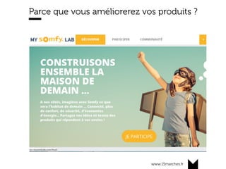 www.15marches.fr
Parce que vous améliorerez vos produits ?
 