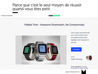 www.15marches.fr
Parce que c’est le seul moyen de réussir
quand vous êtes petit
 