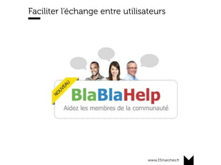 www.15marches.fr
Faciliter l’échange entre utilisateurs
 