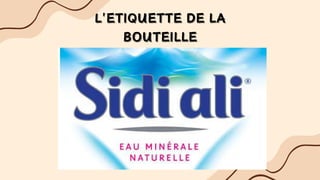 L'ETIQUETTE DE LA
L'ETIQUETTE DE LA
BOUTEILLE
BOUTEILLE
 