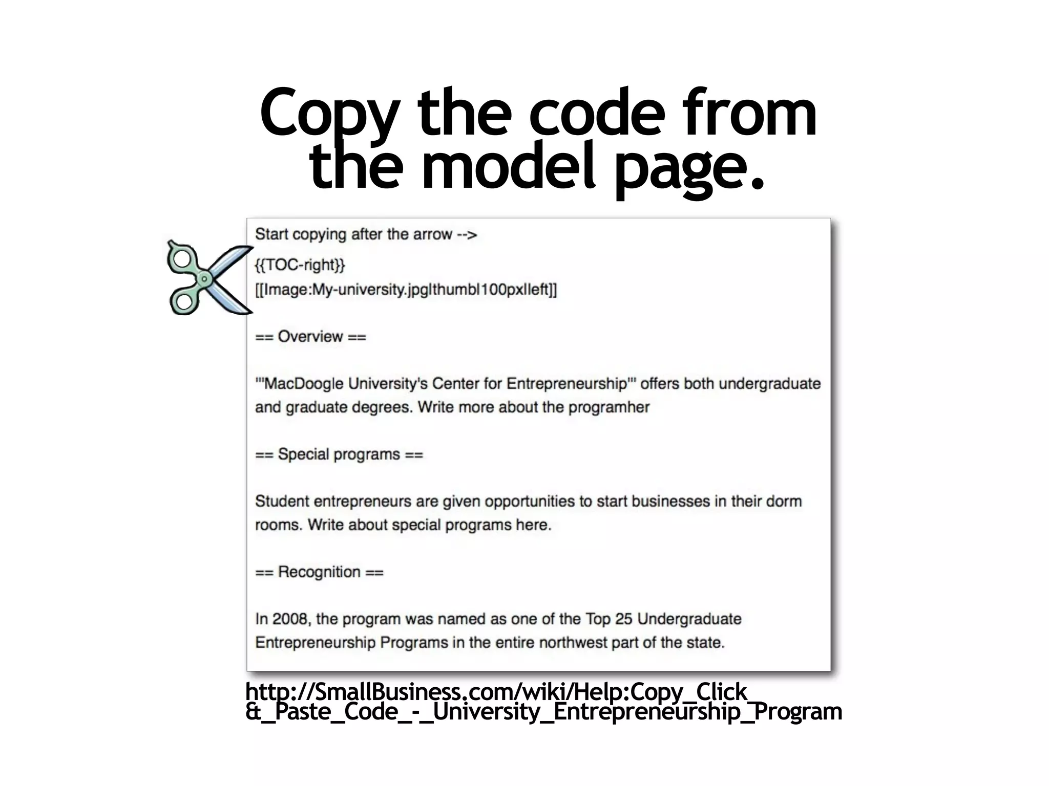 Copy the code from
  the model page.




http://SmallBusiness.com/wiki/Help:Copy_Click_
&_Paste_Code_-_University_Entrepreneurship_Program
 