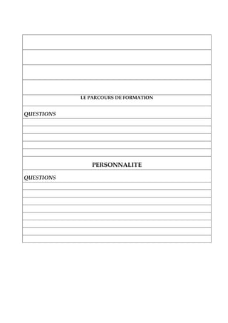 LE PARCOURS DE FORMATION
QUESTIONS
PERSONNALITE
QUESTIONS
 