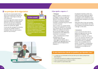 18 19
Vous êtes d’un naturel plutôt timide ?
Vous ne vous sentez pas à l’aise pour la
négociation ? Cette étape ne doit pas
vous embarrasser.
Une bonne négociation prépare des bases
saines pour démarrer un nouvel emploi,
tant pour vous que pour l’employeur.
Il n’y a rien de pire que d’accepter les
termes d’un contrat avec regrets.
Si vous avez été convoqué à un entretien,
c’est que vous semblez convenir à
l’entreprise. Dites-vous que lui aussi a
besoin de vous et foncez !
Les principes de la négociation
●	Dialoguer
Négocier signifie « s’entendre avec ».
Ce dialogue n’est pas un rapport de
forces, bien au contraire.Vous allez
démarrer une discussion constructive
et instaurer un climat de confiance
mutuelle, en cherchant de part et d’autre
un terrain d’entente.
Avant le rendez-vous, essayez de fixer
à l’avance vos impératifs et vos limites :
vous montrez que vous avez mûrement
réfléchi aux conditions de travail et
que vous pouvez négocier en toute
connaissance de cause. Réflechissez
notamment à ces questions :
- salaire : fourchette basse et haute
acceptable pour vous.
- horaires, temps de travail
- statut (agent de maîtrise, cadre...)
- impératifs non négociables pour vous
(travail le week-end, déplacements
fréquents...)
	Que signifie « négocier » ?
Le bon conseil
Soyez sûr de vous et ne vous résignez
pas d’avance !
L’employeur vous demande si le
salaire proposé vous convient. Evitez
d’afficher une « moue » indécise...
Répondez clairement et argumentez si
cela ne correspond pas à vos souhaits.
Attention ! Restez raisonnable !
Votre premier objectif, c’est d’obtenir
le poste !
En préparant l’entretien, sachez vous
évaluer de manière réaliste par rapport
au marché du travail. Renseignez-vous
au préalable sur les conditions de travail
pratiquées dans l’entreprise ou le secteur
d’activité.
Soyez ferme dans ce que vous acceptez
ou refusez et surtout réactif, c’est-à-dire
prêt à proposer une alternative lorsqu’un
« blocage » se fait sentir.
●	Convaincre
C’est le moment de mettre dans la
balance les arguments que vous avez
préparé pour l’entretien : votre
expérience, vos capacités, vos talents.
Si vous avez clairement identifié ce que
vouliez avant l’entretien, vous saurez
vous affirmer face à un employeur.
Exercer-vous au préalable avec vos
proches : ils joueront « les spécialistes
du recrutement ». Essayez d’anticiper
les questions ou les objections de
l’employeur.
18 19
c a n d i d a t u r e s
Si votreinterlocuteurabordecesquestions,querépondrez-vous?
●	 « Le salaire que vous demandez est bien plus élevé que les salaires pratiqués dans
cette entreprise »
●	 « Les horaires de travail sont variables en fonction des missions »
●	 « Nous vous proposons pour le moment un CDD »
●	 « Pour ce poste,il n’y a pas de statut cadre »
 