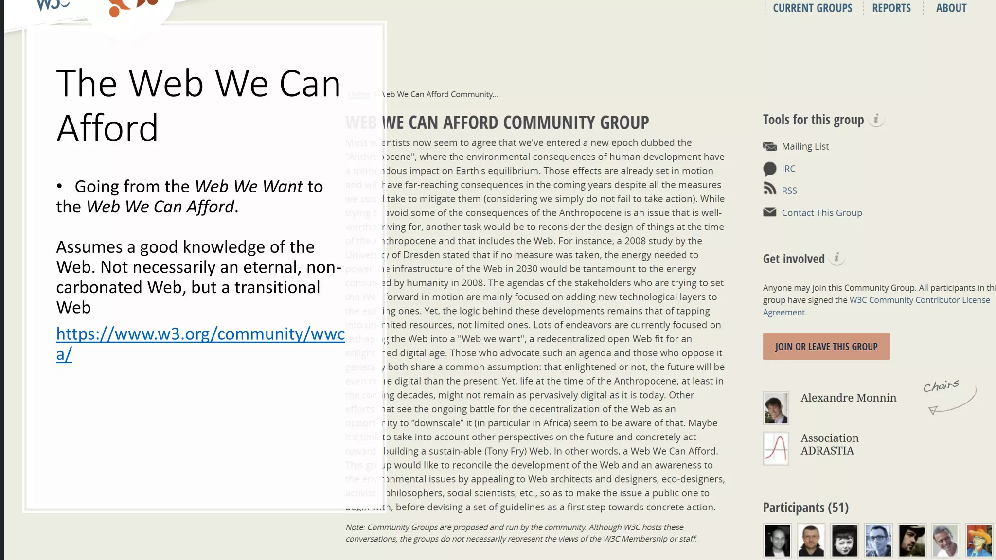 The Web We Can
Afford
• Going from the Web We Want to
the Web We Can Afford.
Assumes a good knowledge of the
Web. Not necessarily an eternal, non-
carbonated Web, but a transitional
Web
https://www.w3.org/community/wwc
a/
 