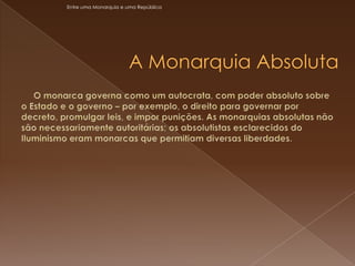 Entre uma Monarquia e uma República
 