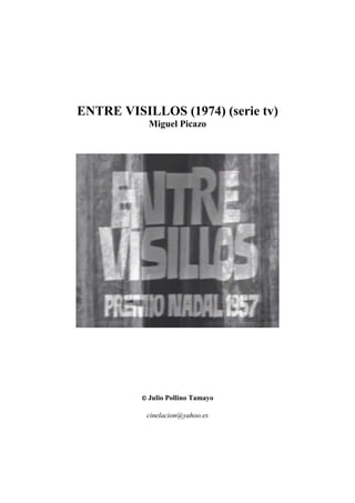 ENTRE VISILLOS (1974) (serie tv)
Miguel Picazo
© Julio Pollino Tamayo
cinelacion@yahoo.es
 