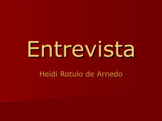 Entrevista Heidi Rotulo de Arnedo 