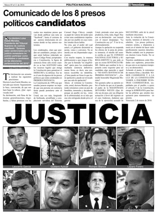 Marzo 05 al 11 de 2010                                                      POLITICA NACIONAL                                                                                       3


Comunicado de los 8 presos
políticos candidatos
                                     cuales nos mantiene presos que        Coronel Hugo Chávez, cumple          Usted, pretende crear una juris-       SECUESTRO, salió de la cárcel
                                     van desde publicar una nota en        su papel de valerse del poder para   prudencia, írrita, nula, ilegal. Hoy   mediante elecciones.
                                     “facebook”, hasta el extremo de       evitar unas candidaturas impulsa-    con su declaración casi insinuó        Ante la violación de la Consti-
      La doctora Luisa
 Estela Morales,                     ser autores intelectuales de crí-     das por ese pueblo en cuyo nom-      con el mayor desparpajo: “La           tución, tenemos el derecho a la
 Presidenta del Tribunal             menes donde no hay autores ma-        bre ustedes dicen hablar.            Constitución soy yo”. Y no lo es,      rebelión. Los presos políticos,
 Supremo de Justicia                 teriales.                             No crea, que el poder del cual       afortunadamente.                       estamos unidos, y dispuestos a
 manifestó: “Quienes                                                       usted y el gobierno dictatorial se   Aunque la apelación no suspenda        morir en el intento de hacer valer
 están sentenciados por la           Los condenados, claro que pue-        jactan, vence y convence. No se      los efectos de la pena de prime-       pacíficamente nuestros derechos.
 justicia venezolana no              den ser candidatos, porque, salvo     aturda con sus disparatados argu-    ra instancia, el meollo del asun-      Mucho cuidado con la prepoten-
 podrán participar como              que usted hubiese redactado un        mentos.                              to estriba en que EL CONSEJO           cia doctora Luisa Estela. No se
 candidatos o candidatas             nuevo Código Penal, jurispruden-      Con mucho respeto, la retamos        NACIONAL ELECTORAL y SU                equivoque.
 en las elecciones                   cia o Constitución, la figura de      públicamente a que niegue el he-     REGLAMENTO lo que pide es              Nuestras candidaturas están blin-
 parlamentarias del 2010”.           sentencia firme sólo existe cuan-     cho que la llamada “no elegibili-    que no exista SENTENCIA FIR-           dadas con suplentes, precavidos
                                     do ya se han AGOTADO todos            dad” opera para los condenados       ME. Habría que cambiar la ley y        de que este es un régimen trampo-
       Luis Prieto Oliveira          los recursos legales que otorga       mediante sentencia definitiva-       ponerle como requisito para ser        so y no democrático.
                                     la Constitución para garantizar el    mente firme, es decir, una sen-      candidato algo parecido o igual        Aclarado el punto, le reiteramos



T
                                     DERECHO a la defensa. Ese no          tencia recurrible no inhabilita.     a: “NO HAYA SENTENCIA DE               de manera firme y decidida: SO-
       al declaración nos arrastra                                                                              PRIMERA INSTANCIA”... ¿En-             MOS CANDIDATOS Y A LA
                                     es el caso de algunos de los presos   ¿Cómo puede ser firme lo que tie-
       a realizar las siguientes     políticos que están condenados en     ne apelación y puede ser revocado    tendió honorable Magistrada Mo-        LUZ DE LA CONSTITUCIÓN
       precisiones:                  PRIMERA INSTANCIA.                    por una sala de apelación?           rales?                                 VAMOS A INSCRIBIR NUES-
Doctora Luisa Estela Morales, us-    La Constitución de 1999,-esa que      Ahora al violentar la Constitu-      Nos gustaría saber su opinión so-      TRAS CANDIDATURAS, res-
ted sabe que miente. Seguramente     ustedes juraron respetar- no impi-    ción, usted, doctora Morales, pre-   bre el hecho de que en el pasado,      paldados por el pueblo, a quien
lo hace, convencida, de que nos      de que una persona sin sentencia      tende retratarnos como un país de    el padre de la MAGISTRADA              el artículo 5 de la Constitución,
hará bajar la cabeza. ¡Qué equi-     firme pueda postularse ante el        bandidos, inmorales y decadente,     DEYANIRA NIEVES (Que di-               otorga la SOBERANÍA para bur-
vocada está!                         CNE.                                  porque un pueblo sin ley, reino      cho sea de paso, por sus diligente     lar las pillerías que ustedes ma-




  JUSTICIA
Su declaración, está llena de las    Usted, una vez más, fungiendo         de la arbitrariedad, no es más que   actuación a favor del régimen en       quinaron para mantenernos en
mismas generalizaciones, triqui-     de furibunda, arrodillada y com-      una isla retrógrada donde priva el   el caso Anderson, dudamos que          prisión.
ñuelas, y falsas premisas con las    placiente servidora del Teniente      garrote.                             sea de la oposición) acusado de        Venezuela 2 de marzo de 2010.




           Leocenis García                                Gustavo Azócar                                Richard Blanco                                   Lázaro Forero




              Henry Vivas                                 Iván Simonovis                                Otto Guebauer                              José Sánchez Mazuco
 
