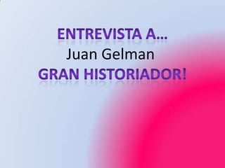 Juan Gelman
 