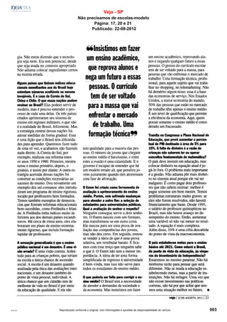 Veja - SP
                         Não precisamos de escolas-modelo
                                Página: 17, 20 e 21
                               Publicado: 22-08-2012




23:07:25   Reproduzido conforme o original, com informações e opiniões de responsabilidade do veículo.   003
 