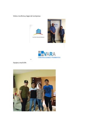 Visita a la oficina y logos de la empresa:
Equipo y arq ELISA:
 