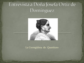 La Corregidora  de  Querétaro 