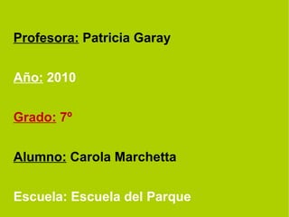 Profesora:  Patricia Garay 