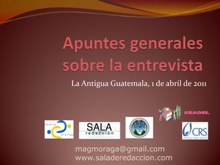 La Antigua Guatemala, 1 de abril de 2011




 magmoraga@gmail.com
 www.saladeredaccion.com
 