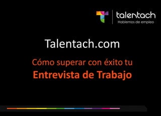 Hablemos de empleo Talentach.com Cómo superar con éxitotuEntrevista de Trabajo 