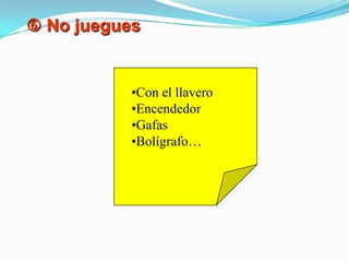  No jueguesCon el llavero