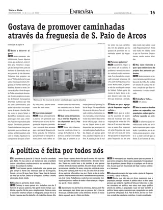 Diário do Minho
SEGUNDA-FEIRA, 12 de março de 2012                                                     Entrevista                                                        www.diariodominho.pt                          15


Gostava de promover caminhadas
através da freguesia de S. Paio de Arcos
                                                                                                                             ANTÓNIO SILVA
Continuação da página 14                                                                                                                      tas vezes, nas suas caminha-      ideia muito clara sobre o que
                                                                                                                                              das. Um dos projetos que eu       cada freguesia precisa? Ainda
LM   Estão a decorrer al-                                                                                                                     gostava de promover era ca-       está muito em neblina como
guns?                                                                                                                                         minhadas através da fregue-       é que vai funcionar. Sincera-
L. MATOS Neste momento, não.                                                                                                                  sia.                              mente, tenho muitas dúvi-
Infelizmente, houve algumas                                                                                                                                                     das.
coisas que acabaram, neste úl-                                                                                                                LM  Percursos pedestres?
timo ano. Tínhamos a ocupa-                                                                                                                   L. MATOSExatamente. Hoje é o      LM  Mas neste momento o
ção dos tempo livres junto do                                                                                                                 que vemos ali na ciclovia. O      que é que está em curso do
Instituto da Juventude, mas o                                                                                                                 problema é termos uma estra-      projeto dos percursos pe-
ano passado já não decorreu.                                                                                                                  da nacional muito movimen-        drestes.
Tínhamos dois projetos: um                                                                                                                    tada. É um bocadinho compli-      L. MATOS Neste momento só te-

era os “Trilhos de Arcos”em que                                                                                                               cado conseguir atravessar de      mos o tal parque geriátrico que
vários miúdos percorriam a fre-                                                                                                               uma parte da freguesia para a     faz parte do trilho. Foi pedido
guesia, os montes vizinhos, de                                                                                                                outra. Muitas vezes, as pesso-    um estudo de custos, mas te-
bicicleta, durante o verão. De-                                                                                                               as vão dar a volta pelo campo     mos a noção de que fazer in-
corria de julho a finais de agos-                                                                                                             de futebol. Sobem parte do        vestimentos é muito compli-
to. Tinha uma adesão fenome-                                                                                                                  monte de Santa Marta e de-        cado.
nal. O outro projeto era os pos-                                                                                                              pois descem outra vez, mas
tos de Internet. Conseguimos         Maior parte dos recursos da Junta é canalizada para a parte educativa
                                                                                                                                              têm que atravessar a estrada.     LM   É desafiar a Troika…
dinamizar a pessoa que está                                                                                                                                                     L. MATOSUm pouco.
na parte administrativa para        lia, indo para a piscina tomar     mavam conta dos mais novos,       madas jovens do Sporting Clu-        LM  Pode ser que a agrega-
ajudar na escola e na compo-        conta dos mais novos.              em conjunto com os funcio-        be de Braga. Foi requalificado       ção de freguesias traga be-       LM  Mas às vezes os desafios
nente de apoio à família. Mui-                                         nários da Junta, obviamente.      há cerca de dois anos. Tem rel-      nefícios…                         podem ser superados, e as
tas vezes os jovens faziam o        LM  Isso incluía natação?                                            vado sintético, balneários no-       L. MATOS Dizem que se a deci-     populações acabam por be-
BackOffice, recebendo outros        L. MATOS Incluía principalmente    LM  Que outras infraestrutu-      vos, bancadas, uma estrutura         são for assumida em assem-        neficiar quando se arris-
jovens para irem para a Inter-      a piscina. Um protocolo que        ras, a nível do desporto, es-     muito boa. Até me deu vonta-         bleia de município tem uma        ca…
net. Ficavam responsáveis pelo      tínhamos com a Junta de Fre-       tão disponíveis em S. Paio        de de voltar a jogar à bola ou-      majoração de verbas de 15%.       L. MATOS Se acharmos que o be-

espaço. Os miúdos gostavam.         guesia de Nogueira, permitia-      de Arcos?                         tra vez. Depois temos o poli-        Não sei. É um risco. Não sabe-    neficio/custo acaba por ser vi-
Quando tínhamos crianças res-       -nos ir cerca de duas semanas      L. MATOS Temos três infraestru-   desportivo, que serve para té-       mos se quem ficar responsá-       ável e importante para a popu-
ponsáveis, que nos davam ga-        para a piscina de Nogueira, de     turas de excelência. Uma é o      nis, badmington, futebol de sa-      vel pelas freguesias vai puxar    lação, o presidente será a pri-
rantias, também podiam estar        forma gratuita. Só tínhamos        campo de futebol do S. Paio       lão. Depois, um parque geriá-        mais por uma que por outra.       meira pessoa a apoiar o proje-
com os miúdos. Ajudavam na          que promover o transporte. E       de Arcos, onde a S.P.A. Futebol   trico, aquelas máquinas ao ar        Até que ponto os responsáveis     to e a andar com ele para a
componente de apoio à famí-         esses jovens mais velhos to-       Clube joga, e também as ca-       livre. A população vai lá mui-       pelas freguesias vão ter uma      frente. É um homem de obra.




     A política é feita por todos nós
     LM O presidente da junta de S. Paio de Arcos foi convidado         temos é que o apoiar, dentro do que é correto. Até hoje não          L. MATOS A mensagem que importa passar para as pessoas é

     pela Rádio FF, mas como é um homem de obra e também                houve grandes divergências relativamente a decisões toma-            que somos uma porta aberta para a população. Para qualquer
     avesso a microfones, resolveu enviar o seu secretário. Gosta-      dos. Damo-nos muito bem e ele também é uma pessoa                    tipo de problema, devem dirigir-se a qualquer um de nós os
     ríamos de conhecê-lo melhor.                                       sempre aberta às nossas opiniões. Só assim é que uma equi-           três. É assim que tem funcionado até hoje e vamos continu-
     L. MATOS É um homem pacato, trabalhador, uma pessoa que            pa consegue trabalhar. Às vezes, como não está tão à vonta-          ar a funcionar.
     põe sempre à frente dos interesses dele os da freguesia.           de na parte cultural, pede-nos a nós. Se estou mais à vonta-
     Nunca o vi, em 30 anos, fazer férias. É esse tipo de homem         de na parte de informática, vou eu à frente e dou a minha            LM  Independentemente do lugar onde a junta de freguesia
     de obra que eu falo. Dedica-se à freguesia. Ganhou a minha         opinião. Se o tesoureiro está mais à vontade noutras questões,       se venha a situar no futuro...
     admiração desde miúdo.                                             vai ele à frente. Trabalhamos muito bem em conjunto. Con-            L. MATOS Mesmo que não seja em Arcos, esperamos que a

                                                                        seguimos juntar o melhor de todos e fazer avançar a fregue-          população participe também. A política não é só feita pelas
     LM   Conhece-o, portanto, desde miúdo…                             sia, que é o nosso objetivo.                                         pessoas que estão lá. A política é feita por todos nós. Eu não
     L. MATOS Conheço e nunca pensei vir a trabalhar com ele. É                                                                              me considero um político, mas estou num cargo público
     homem de poucas palavras. Não perde muito tempo a pu-              LM  Aproximamo-nos do final da entrevista. Vamos pedir-lhe           através da política. A população é que vai fazer também a
     blicitar o que faz. Ele faz, pura e simplesmente. Tanto eu como    uma mensagem mais direta para as pessoas de S. Paio de               política. Nesse aspeto, queremos que a população nos ajude
     o tesoureiro estamos sempre na retaguarda porque ele vai à         Arcos que poderão aceder a esta entrevista através do nosso          a governar a freguesia de S. Paio de Arcos. Se nós não tiver-
     frente. A pessoa que foi eleita foi o Sr. João Dias Gomes. Nós     diário regional, que é o Diário do Minho.                            mos a ajuda da população, sozinhos, é muito complicado.
 