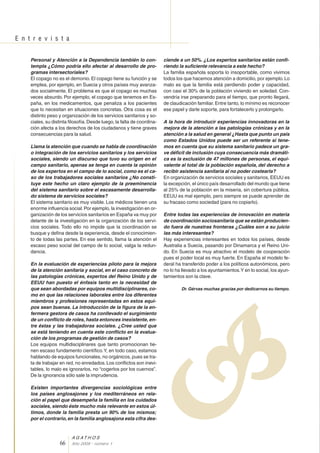 E n t r e v i s t a

Personal y Atención a la Dependencia también lo contempla ¿Cómo podría ello afectar al desarrollo de ...