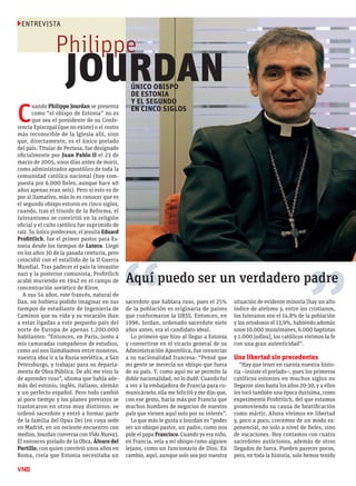 C
uando Philippe Jourdan se presenta
como “el obispo de Estonia” no es
que sea el presidente de su Confe-
rencia Episcopal...