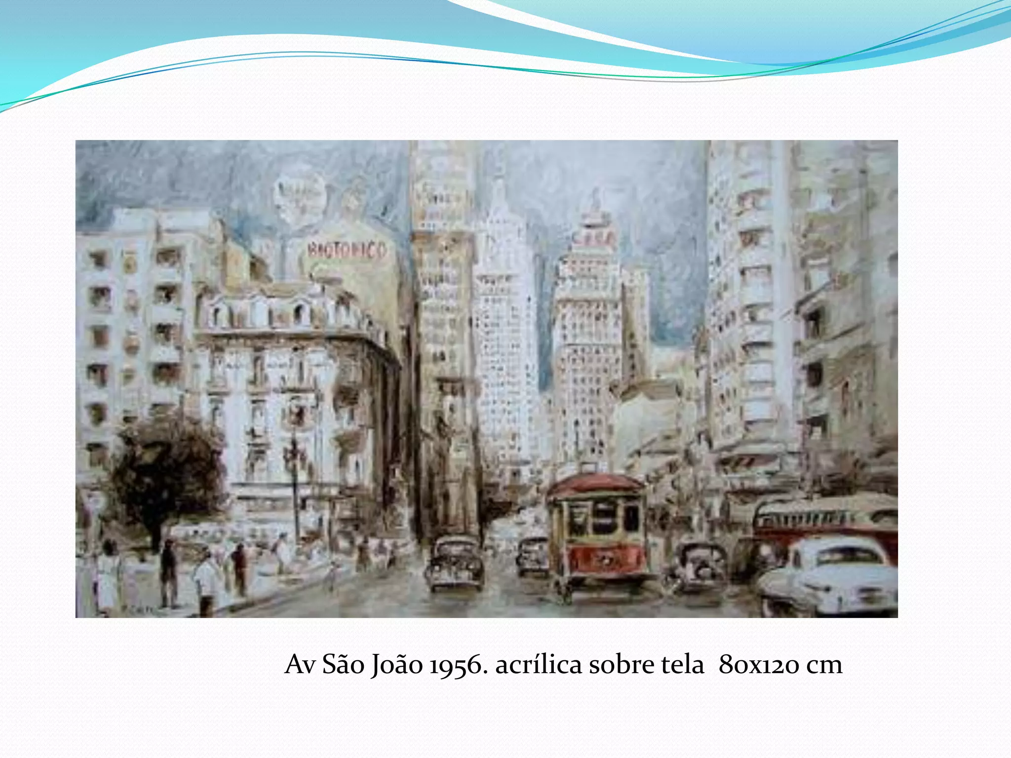 Av São João 1956. acrílica sobre tela 80x120 cm



  Av São João 1956. acrílica sobre tela 80x120 cm
 