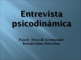 Psico. David Armando
  Benavides Morales
 