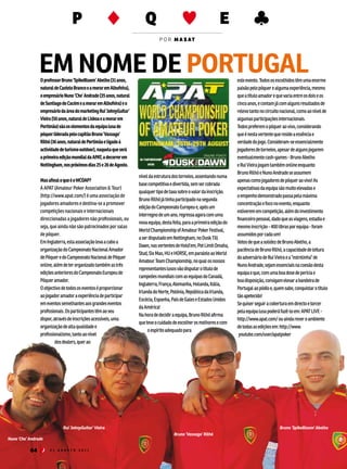 P                                     Q                                         E
                                                                                P O R M A S AT




                EM NOME DE PORTUGAL
                O professor Bruno ‘SpikeBloom’ Abelho (31 anos,                                                            este evento. Todos os escolhidos têm uma enorme
                natural de Castelo Branco e a morar em Albufeira),                                                         paixão pelo póquer e alguma experiência, mesmo
                o empresário Nuno ‘Che’ Andrade (35 anos, natural                                                          que a título amador e que varia entre os dois e os
                de Santiago do Cacém e a morar em Albufeira) e o                                                           cinco anos, e contam já com alguns resultados de
                empresário da área do marketing Rui ‘JohnyGuitar’                                                          relevo tanto no circuito nacional, como ao nível de
                Vieira (50 anos, natural de Lisboa e a morar em                                                            algumas participações internacionais.
                Portimão) são os elementos da equipa lusa de                                                               Todos preferem o póquer ao vivo, considerando
                póquer liderada pelo capitão Bruno ‘Vassago’                                                               que é nesta vertente que reside a essência e
                Rilhó (36 anos, natural de Portimão e ligado à                                                             verdade do jogo. Consideram-se essencialmente
                actividade de turismo outdoor), naquela que será                                                           jogadores de torneios, apesar de alguns jogarem
                a primeira edição mundial da APAT, a decorrer em                                                           eventualmente cash-games - Bruno Abelho
                Nottingham, nos próximos dias 25 e 26 de Agosto.                                                           e Rui Vieira jogam também online enquanto
                                                                                                                           Bruno Rilhó e Nuno Andrade se assumem
                                                                     nível da estrutura dos torneios, assentando numa
                Mas afinal o que é o WCOAP?                                                                                apenas como jogadores de póquer ao vivo! As
                                                                     base competitiva e divertida, sem ser cobrada
                A APAT (Amateur Poker Association & Tour)                                                                  expectativas da equipa são muito elevadas e
                                                                     qualquer tipo de taxa sobre o valor da inscrição.
                (http://www.apat.com/) é uma associação de                                                                 o empenho demonstrado passa pela máxima
                                                                     Bruno Rilhó já tinha participado na segunda
                jogadores amadores e destina-se a promover                                                                 concentração e foco no evento, enquanto
                                                                     edição do Campeonato Europeu e, após um
                competições nacionais e internacionais                                                                     estiverem em competição, além do investimento
                                                                     interregno de um ano, regressa agora com uma
                direccionadas a jogadores não profissionais, ou                                                            financeiro pessoal, dado que as viagens, estadia e
                                                                     nova equipa, desta feita, para a primeira edição do
                seja, que ainda não são patrocinados por salas                                                             mesmo inscrição - 400 libras por equipa - foram
                                                                     World Championship of Amateur Poker Festival,
                de póquer.                                                                                                 assumidos por cada um!
                                                                     a ser disputado em Nottingham, no Dusk Till
                Em Inglaterra, esta associação leva a cabo a                                                               Votos de que a solidez de Bruno Abelho, a
                                                                     Dawn, nas vertentes de Hold’em, Pot Limit Omaha,
                organização do Campeonato Nacional Amador                                                                  paciência de Bruno Rilhó, a capacidade de leitura
                                                                     Stud, Six Max, HU e HORSE, em paralelo ao World
                de Póquer e do Campeonato Nacional de Póquer                                                               do adversário de Rui Vieira e a “estrelinha” de
                                                                     Amateur Team Championship, no qual os nossos
                online, além de ter organizado também as três                                                              Nuno Andrade, sejam essenciais na coesão desta
                                                                     representantes lusos vão disputar o título de
                edições anteriores do Campeonato Europeu de                                                                equipa e que, com uma boa dose de perícia e
                                                                     campeões mundiais com as equipas do Canadá,
                Póquer amador.                                                                                             boa disposição, consigam elevar a bandeira de
                                                                     Inglaterra, França, Alemanha, Holanda, Itália,
                O objectivo de todos os eventos é proporcionar                                                             Portugal ao pódio e, quem sabe, conquistar o título
                                                                     Irlanda do Norte, Polónia, República da Irlanda,
                ao jogador amador a experiência de participar                                                              tão apetecido!
                                                                     Escócia, Espanha, País de Gales e Estados Unidos
                em eventos semelhantes aos grandes eventos                                                                 Se quiser seguir a cobertura em directo e torcer
                                                                     da América!
                profissionais. Os participantes têm ao seu                                                                 pela equipa lusa poderá fazê-lo em: APAT LIVE -
                                                                     Na hora de decidir a equipa, Bruno Rilhó afirma
                dispor, através de inscrições acessíveis, uma                                                              http://www.apat.com/ ou ainda rever o ambiente
                                                                     que teve o cuidado de escolher os melhores e com
                organização de alta qualidade e                                                                            de todas as edições em: http://www.
                                                                          o espírito adequado para
                profissionalismo, tanto ao nível                                                                            youtube.com/user/apatpoker
                         dos dealers, quer ao




                             Rui ‘JohnyGuitar’ Vieira                                                                                             Bruno ‘SpikeBloom’ Abelho
                                                                                         Bruno ‘Vassago’ Rilhó
Nuno ‘Che’ Andrade

           64        2 1   AG O S TO   2011
 