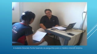 A bolsista Graciely Fonte fazendo as perguntas para o médico Marcio Sobrino. 
 