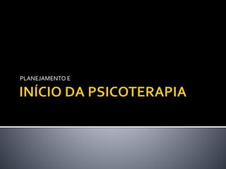 PLANEJAMENTO E
 