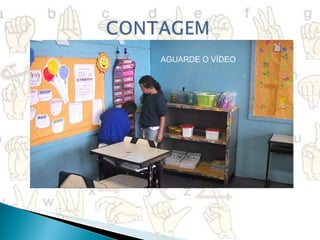 AGUARDE O VÍDEO 