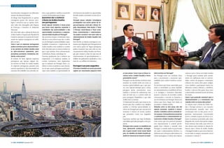 › GRANDE ENTREVISTA
investimentos estrangeiros nos diferentes
sectores do desenvolvimento.
Ao abrigo deste Regulamento, os capitais
estrangeiros gozam dos mesmos privilégios e incentivos que os capitais nacionais, todos eles abrangidos pelo Regime
de Protecção e Incentivo às Indústrias
Nacionais.
Por outro lado, após a adesão do Reino da
Arábia Saudita à Organização Mundial do
Comércio, abriram-se as portas do investimento aos capitais estrangeiros em múltiplos sectores.
Como é que as empresas portuguesas
podem contribuir para o desenvolvimento de sectores da Arábia Saudita como
as infra-estruturas rodoviárias, aeroportuárias, portuárias, transportes, ambiente, entre outros?

Já existem, de facto, algumas empresas
portuguesas que operam nalguns destes sectores no Reino da Arábia Saudita.
As empresas portuguesas possuem uma
enorme experiência e alta notoriedade na
execução dos trabalhos nos referidos sec-

tores a que podemos também acrescentar
o sector da dessanilização da água.
Queremos dar a conhecer
o Reino da Arábia Saudita
aos portugueses

investimento que podem ser aproveitadas
do lado saudita, mormente na área do turismo.

Existe alguma iniciativa a breve prazo

gua portuguesa, como são, o Brasil, An-

que tenha como objectivo aumentar a

gola, Moçambique, Cabo Verde, S. Tomé

visibilidade das potencialidades e das

e Príncipe, Guiné-Bissau e Timor Leste.

oportunidades económicas e empresa-

Esses conhecimentos e relacionamen-

riais da Arábia Saudita em Portugal?

tos podem constituir uma mais-valia no

Nos próximos tempos a Embaixada intensificará os seus esforços para dar a conhecer, em Portugal, as potencialidades e oportunidades económicas e empresariais da
Arábia Saudita, como também os eventos
mais relevantes que se costuma realizar no
país, e que incluem, feiras internacionais,
conferências, fóruns, workshops, etc.
Tenciona, igualmente, dar a conhecer aos
empresários e às empresas sauditas, os
eventos económicos mais importantes
que se realizam em Portugal. Dará a conhecer as áreas económicas mais relevantes em que a parte portuguesa pode participar como também as oportunidades de

relacionamento da Arábia Saudita com

Portugal possui relações estratégicas
privilegiadas com outros países de lín-

Portugal?

Sem dúvida, as relações estratégicas e económicas privilegiadas que Portugal possui
com outros países de língua portuguesa
podem constituir uma mais-valia no relacionamento da Arábia Saudita com Portugal, pois estamos a falar de uma área de
relacionamento de aproximadamente 11
milhões de quilómetros quadrados e com
mais de 225 milhões de habitantes.
Portugal é um país magnífico
O turismo é também um sector que ainda
regista um crescimento pequeno entre
os dois países. Como é que os fluxos tu-

liário turístico em Portugal?

rísticos entre a Arábia Saudita e Portu-

Em Portugal existe um excelente clima
para o investimento e numerosas oportunidades para realizar frutíferos investimentos.
As iniciativas que foram anunciadas para
atrair os investidores ao sector imobiliário, nomeadamente ao imobiliário de luxo,
e as vantagens e incentivos oferecidos,
atrairão o interesse do investidor saudita
convencendo-o a investir ou fomentar o
seu investimento em Portugal. Haverá um
esforço para fazer chegar estes dados ao
investidor e cidadão saudita.

gal poderão crescer?

Portugal é um dos destinos turísticos mais
atraentes no mundo tendo em conta as
enormes potencialidades que o país possui, com especial destaque para o clima,
paisagens, praias, monumentos, como
também o turismo de conferências, mas
antes de tudo isto, é o carácter nobre do
povo português, hospitaleiro e que sabe
acolher bem os turistas.
A Embaixada fará tudo o que esteja ao seu
alcance para dar a conhecer aos cidadãos
sauditas as referidas potencialidades turísticas de Portugal para que seja possível
aumentar o número de turistas sauditas
que pretendem visitar este magnífico
país.
Esperamos também que haja facilidades
concedidas pelo lado português a este propósito.
Portugal está a postar no imobiliário de
luxo, oferecendo condições privilegiadas a quem investir nesse sector deste
país. Os cidadãos da Arábia Saudita poderão ter interesse em investir no imobi-

24 › País €conómico | Dezembro 2013

Relações entre os dois povos não são
apenas economia, comércio e investimentos, é também cultura e amizade entre os povos. Como poderemos aumentar
o conhecimento e o relacionamento cultural entre a Arábia Saudita e Portugal?

Com certeza que será possível aumentar
esse relacionamento. E existem privilegiados laços culturais e amizade entre
Portugal e o mundo árabe em geral tendo
em conta o relacionamento histórico e a
influência da civilização arabo-islâmica na
cultura portuguesa. O reforço das relações

culturais entre o Reino da Arábia Saudita
e Portugal passa também pelo estreitamento da colaboração entre as universidades, centros de pesquisa e instituições
culturais nos nossos dois países amigos,
como também a participação mútua nos
diferentes eventos culturais e científicos,
levados a cabo nos dois países, bem como
o intercâmbio estudantil através de bolsas
de estudo.
Como é que pretende contribuir para o
desenvolvimento e o crescimento nas
relações entre os nossos dois países?

As relações entre o Reino da Arábia Saudita e Portugal assistem a um constante
desenvolvimento havendo uma clara
coordenação entre os dois países nos organismos internacionais concretizando
assim a vontade recíproca de elevar as relações ao patamar pretendido pelos altos
dirigentes dos nossos dois países amigos.
Neste contexto, farei tudo o que estiver ao
meu alcance para estreitar as relações bilaterais entre o Reino da Arábia Saudita
e Portugal levando-as para novos horizontes em todos os campos, mormente a nível
económico e cultural. ‹

Dezembro 2013 | País €conómico › 25

 