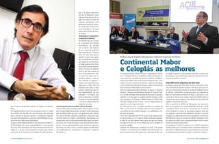 › empresariado
jetos e de alguns moçambicanos que já integrámos. Temos
tido uma forte procura de trabalho não apenas da parte de
empresas portuguesas, como
igualmente de parte de empresas sul-africanas, indianas, chinesas, australianas e de vários
outros países da área da Ásia e
do Pacífico.
Moçambique é um país de forte potencial económico?

Sem dúvida que sim, as taxas
de crescimento da economia
moçambicana são elevadas,
mas é preciso não esquecer
de que o ponto de partida do
PIB moçambicano é bastante
baixo. Por outro lado, gostaria
também de referir que aqueles
que eventualmente pensarem
que chegam lá e em muito pouco tempo podem retirar fortes
lucros, devem mudar de pensamento. É preciso as empresas
terem os pés bem assentes na
terra. O investimento em África, mesmo em países em expansão económica e com um
bom ambiente de negócios, é
sempre com uma perspetiva de
longo prazo. A Baker Tilly está
disponível para ajudar os bons
projetos empresariais para serem implementados em Moçambique e em Angola, pois
temos profissionais em ambos
os países de elevada qualidade
e com forte conhecimento dos
respetivos mercados.
para a abertura de operações próprias em Angola e em Moçambique.
Em Angola decidimos entrar com um parceiro local, em virtude
de constituir um mercado com uma economia mais avançada,
onde a direção da operação pertence à componente angolana,
mas onde desempenhamos o papel de responsabilidade nas operações das áreas onde somos especialistas.
Já quanto a Moçambique decidimos abrir diretamente a Baker Tilly Moçambique, sob a nossa responsabilidade, e é uma operação
que está a correr muito bem e em bom crescimento. Já temos uma
equipa de 12 pessoas, entre portugueses residentes que estão lá,
outros que vão lá consoante as necessidades de realização de pro-

38 › País €conómico | Dezembro 2013

Como perspetiva o futuro da Baker Tilly em Portugal?

O nosso futuro passa claramente pelo reforço da aposta no triângulo Portugal-Angola-Moçambique. Portugal é muito importante,
pela atividade própria que gera, mas igualmente pela captação
de recursos humanos altamente qualificados, muitos dos quais
intervém depois em Angola e Moçambique. Naturalmente que
integraremos cada vez mais profissionais desses países nas operações locais, mas é ainda necessário o apoio de profissionais portugueses. A nossa empresa pretende crescer em todos os segmentos
de atuação, em todas as áreas, e teremos sempre os profissionais
mais qualificados para responderem às solicitações e exigências
dos clientes. ‹

ACIB e Casa de España distinguiram melhores empresas do Minho

Continental Mabor
e Celoplás as melhores
A Continental Mabor, indústria de pneus, implantada em Famalicão, e a Celoplás, fabricante de plásticos sediada em Barcelos, foram as empresas vencedoras dos Prémios Excelência às Melhores
Empresas do Minho, uma iniciativa promovida pela ACIB – Associação Comercial e Industrial de Barcelos, e pela Casa de España,
e cuja cerimónia de atribuição de prémios contou com a presença
do secretário de Estado adjunto e da Economia.
Além da multinacional alemã fabricante de pneus, as empresas
Suavecel – indústria transformadora de papel, de Viana do Castelo, e a Coindu, de Braga, foram igualmente premiadas, ocupando o
segundo e o terceiro lugar na categoria Grandes Empresas, sendo
que na categoria de Pequenas e Médias Empresas (PME’s) liderada pela Celoplás, ficaram a Givec e a Jom, respetivamente nos
segundo e terceiro lugares do pódio.
De referir que em 2013 a Celoplás, vencedora na categoria de
PME’s e com 25 anos de atividade, conta com uma faturação de
22,5 milhões de euros, dando emprego a 137 trabalhadores, 25%
dos quais licenciados.
Este evento organizado pela ACIB e pela Casa de España aconteceu pela primeira vez na região do Minho pretendeu distinguir
as mais de 100 mil empresas numa região que gera um volume
de negócios de cerca de 28 mil milhões de euros e milhares de
postos de trabalho.
Segundo João Albuquerque, presidente da ACIB, «este prémio
simboliza o reconhecimento do trabalho desenvolvido pelas empresas existentes numa das regiões mais dinâmicas do País, que

se orgulha de possuir um dos menores indicadores nacionais de
desemprego e cujo nível de empreendorismo representa um enorme peso na indústria nacional».
Criar 500 novas empresas em dois anos
Entretanto, poucos dias antes deste evento, a Associação Comercial e Industrial de Barcelos realizou o Seminário 2020 que contou com a presença do secretário de Estado do Emprego, Octávio
de Oliveira, e aproveitou a ocasião para lançar um programa de
apoio ao microcrédito no distrito de Braga, o qual prevê a concessão até 20 mil euros por projeto, tendo como objetivo apoiar a
criação de 500 novas empresas e mais de dois mil novos postos de
trabalho nos próximos dois anos.
Aliás, o presidente da ACIB, João Albuquerque, no lançamento
deste novo programa teve a oportunidade de referir que a ACIB
«anualmente forma cerca de três mil pessoas com o perfil de
serem candidatos à criação da sua própria empresa, sendo que
este programa representa uma medida de estímulo à criação de
emprego e ao empreendorismo entre as populações com maiores
dificuldades de acesso ao mercado de trabalho, facilitando-se não
só o acesso ao crédito, como a prestação de apoio técnico à consolidação dos projetos empresariais».
Este programa é criado em parceria com a CASES, Cooperativa
António Sérgio para a Economia Social, a qual ficará responsável
pela análise e validação dos projetos apresentados, bem como pelo
acompanhamento do dossier de negócio a apresentar à Banca. ‹

Dezembro 2013 | País €conómico › 39

 