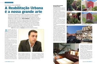 › empresariado
Pedro Alexandre, Diretor da OBRASQB

A Reabilitação Urbana
é a nossa grande arte
Aproveitando uma experiência acumulada de duas décadas de trabalho e de experiência
na área da construção, é, contudo, na área da reabilitação urbana, que a OBRASQB
aposta forte e tem desenvolvido um apurado know how. Pedro Alexandre, Diretor da
OBRASQB para a região sul, recebeu a País €conómico e sublinhou que a empresa já
conseguiu duas importantes obras em Lisboa em projetos disponibilizados pela Câmara
de Lisboa. No entanto, o responsável da OBRASQB salienta que a empresa dotou-se
de capacidade global para prestar um serviço completo e em função das necessidades
específicas de cada cliente, assegurando a própria certificação dos materiais e projetos
que fornece e execução para os clientes. “A sua obra em boas mãos” é o lema da novel

A

empresa que promete constituir um diferencial no mercado nacional.
Texto › MANUEL GONÇALVES | FOTOGRAFIA › Rui Rocha Reis e cedidas pelas OBRASQB

proveitando o know how e experiência acumulada pela Boxe,
empresa de construção civil com
mais de 20 anos de atividade no mercado
nacional, os seus responsáveis decidiram
lançar em meados do corrente ano uma
nova empresa, designada por OBRASQB,
que se apresentou ao mercado com soluções diferenciadoras dos seus mais diretos
concorrentes.
Como foi referido, a OBRASQB foi lançada em meados de 2013, com sede em Vila
Nova de Gaia, mas logo tratou também de
abrir uma delegação em Lisboa, situada
na zona do Campo Grande.
Segundo Pedro Alexandre, «o nosso ativo
mais precioso, o capital humano, os nossos técnicos, contam também com vários
anos de experiência no mercado nacional
ao nível da arquitetura, engenharia e construção». Este responsável adianta também
que «estamos presentes em todas as fases
de qualquer tipo de construção de raiz,
reabilitação, remodelação, requalificação
ou manutenção, em qualquer dos casos
desde o projeto até à conclusão da obra».
O responsável da delegação em Lisboa salienta igualmente que «além da empresa
de construção civil, o nosso grupo insere

44 › País €conómico | Dezembro 2013

também um gabinete de projetos de arquitetura e engenharia, realizamos projetos de licenciamento e execução de todo
o tipo de obra. Em qualquer dos casos
acompanhando todo o processo junto das
entidades competentes, desde o primeiro

dia até ao seu licenciamento e conclusão
da construção». A OBRASQB também
está habilitada a executar peritagens e pareceres técnicos em imóveis, com identificação de patologias existentes e soluções a
adoptar para a sua resolução.

Bom portfólio de projetos
em Lisboa e Porto
Segundo Pedro Alexandre, a empresa está
muito apostada na área da reabilitação urbana, estando envolvida em projetos quer
em Lisboa quer no Porto.
Por exemplos, na capital portuguesa, a
OBRASQB está já presente em bairros
históricos alfacinhas como são nos casos
do Bairro Alto e de Anjos. Já na cidade do
Porto, a empresa obteve obras na Baixa do
Porto, na zona do Bonfim ou ainda na própria Ribeira de Gaia.
O responsável da empresa adianta que,
no presente, «somos capazes a elaborar
os projetos e construímos à medida do orçamento que os nossos clientes dispõem,
com o compromisso de não ultrapassar o
estipulado».
Com o lema “A Sua Obra em Boas Mãos”,
a OBRASQB detém pois um conjunto de
trabalhos nas duas principais áreas metropolitanas portuguesas que a colocam
em excelente posição para marcar a diferença num mercado português altamente
concorrencial, principalmente no setor da
construção da reabilitação e recuperação
de imóveis antigos e degradados.
Porém, como sublinha Pedro Alexandre,
«sendo verdade que dispomos de um amplo portfólio de trabalhos realizados para
todo o tipo de construção, habitacional e
comercial, quer no setor privado, quer no
público, além de sermos cumpridores de
normas da boa construção, a OBRASQB

assegurará sempre produtos e serviços
de qualidade elevada a preços altamente
competitivos, acreditando por isso poder
vir a alcançar um excelente posicionamento, para a marca, no mercado nacional a muito curto prazo».
A finalizar, o gestor da OBRASQB referiu
que a longa experiência de anos de atuação no mercado fazem a empresa acreditar que é este o caminho, sempre com
a apresentação de soluções integradas e
inovadoras, criando os chamados conceitos out the box que possam ir de encontro
às necessidades dos seus clientes. ‹

Dezembro 2013 | País €conómico › 45

 