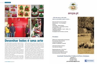 › a fechar

David Ferreira e Sónia Gonçalves, sócios da empresa O Meu Bolo

Desenhar bolos é uma arte
Tudo começou há alguns meses quando os arquitetos David Ferreira e Sónia Gonçalves, decidiram mudar o chip do seu negócio
e enveredar pela “arquitetura” gastronómica, ou seja, de conceber
e desenhar os enfeites para bolos. E se bem o pensaram, melhor
o decidiram, ao avançar com o negócio, inaugurando uma loja na
cidade da Guarda, de onde é originária Sónia Gonçalves.
O negócio na cidade mais alta de Portugal está a correr bem, com
uma procura cada vez maior. Seguiu-se este ano uma segunda loja
no Barreiro, e depois uma terceira em Lisboa, situada no Parque
das Nações. Nesta última, para além de venderem formas para os
confeites dos bolos, o local também serve de pastelaria onde se
vendem bolos e refeições ligeiras.
David Ferreira mostrou a loja do Barreiro, onde a arte dos arquitetos está bem evidente. «Hoje em dia, desenhar a culinária ligada
à doçaria é uma verdadeira arte, que está cada vez mais evoluída e sofisticada, cada vez mais profissional. Foi essa evolução e

58 › País €conómico | Dezembro 2013

tendência que agarrámos e estamos a ajudar a evoluir no nosso
país», referiu o jovem empresário. Presentemente possuem cada
vez mais clientes, sobretudo aqueles que pretendem entrar no negócio da produção de bolos e recorrem à empresa O Meu Bolo
para lhes fornecer a arte decorativa que poderá tornar a produção
mais atrativa e competitiva para a venda no mercado.
Consolidar as lojas da Guarda, Barreiro e Lisboa, constitui a prioridade atual, mas a dupla de arquitetos já olha para o futuro e
gostaria de avançar com o projeto de ter uma unidade industrial
para a produção das formas, podendo também dessa forma exportar a produção para outros países, entre os quais Angola. «É
um projeto que estamos a apurar da sua viabilidade, mas se for
possível, avançaremos pois é um desafio considerável, mas bastante aliciante», referiu o empresário barreirense, para quem a
possibilidade futura de ter uma presença direta em Angola, embora associado a um parceiro local, não está fora do seu horizonte. ‹

Dezembro 2013 | País €conómico › 59

 