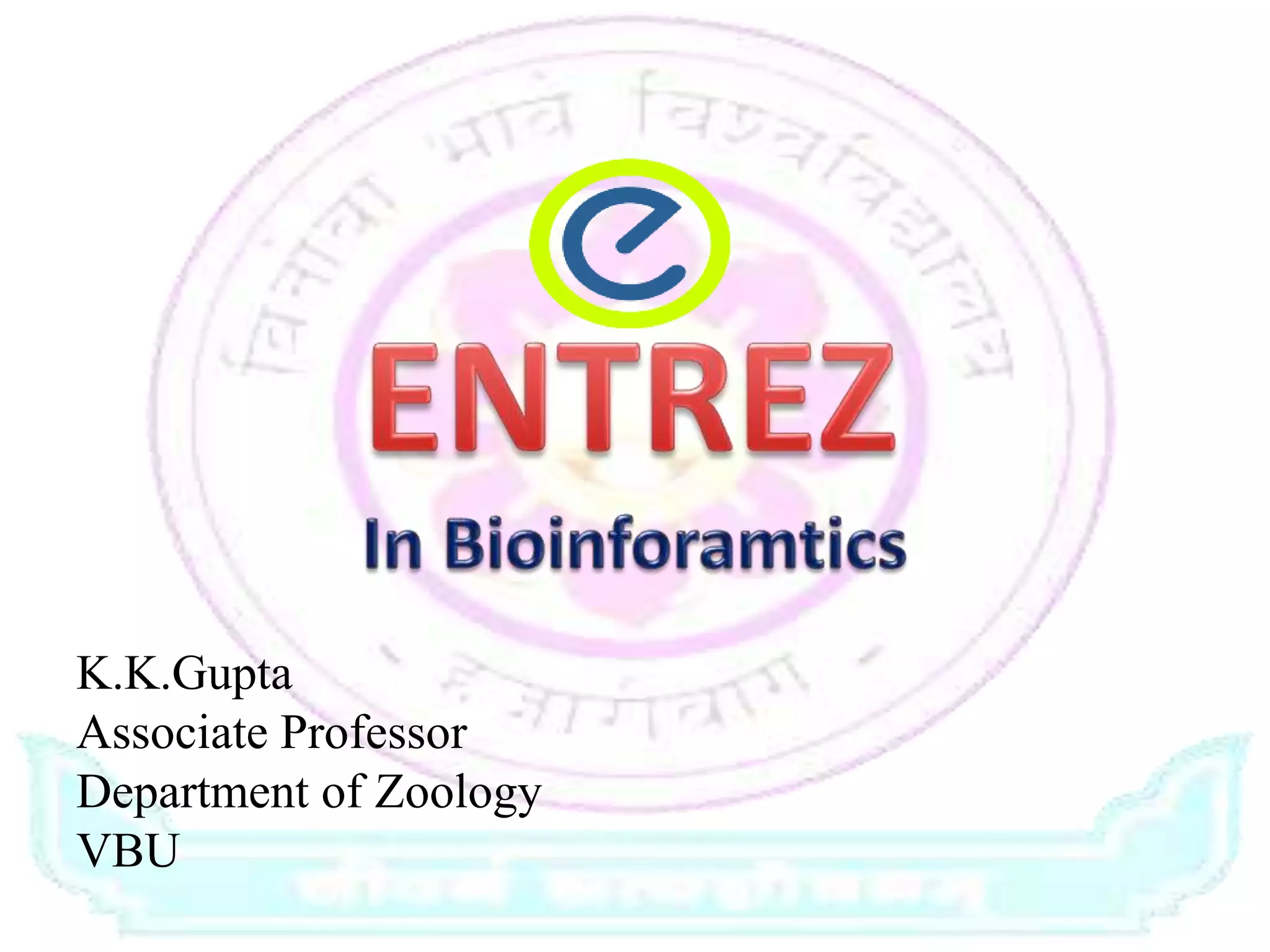 K.K.Gupta
Associate Professor
Department of Zoology
VBU