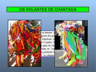 OS VOLANTES DE CHANTADA 