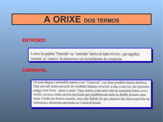 ENTROIDO CARNAVAL A ORIXE DOS TERMOS