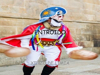 ENTROIDO
XINZO DE LIMIA