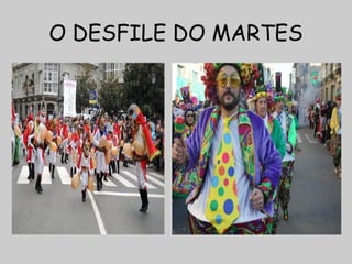 O DESFILE DO MARTES