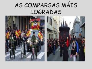 AS COMPARSAS MÁIS
LOGRADAS