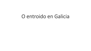 O entroido en Galicia
 