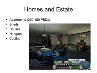 Homes and Estate Apartments  (250-450 PEDs) Sheds  Houses  Hangars  Castles  