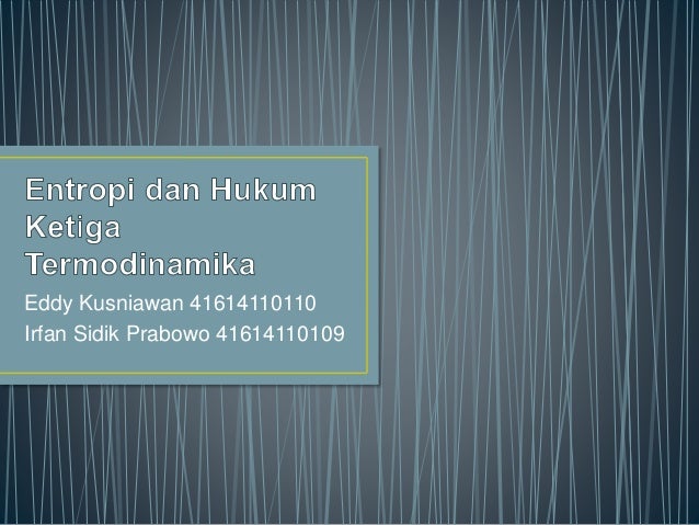 Entropi Dan Hukum Ketiga Termodinamika