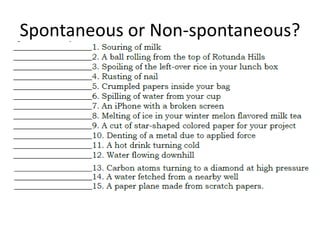 Spontaneous or Non-spontaneous?
 