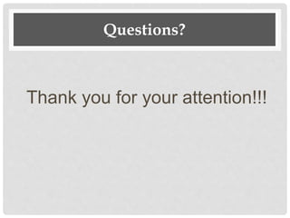 Questions?
Thank you for your attention!!!
 